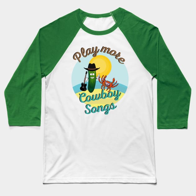 Play More Cowboy Songs Lot Shirt Design Baseball T-Shirt by Artful Dead